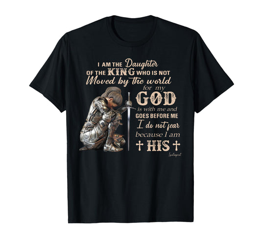 I Am The Daughter Of The King Who Is Not Moved By The World T-Shirt