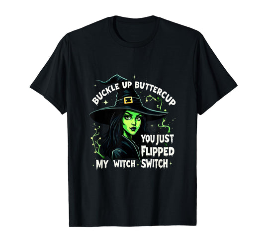 Retro Buckle Up Buttercup You Just Flipped My Witch Switch T-Shirt