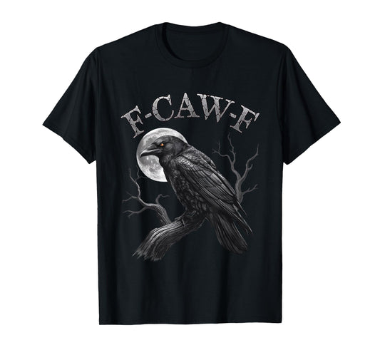 Black Crow, F-Caw-F Funny Black Bird moon Gothic Adult Humor T-Shirt