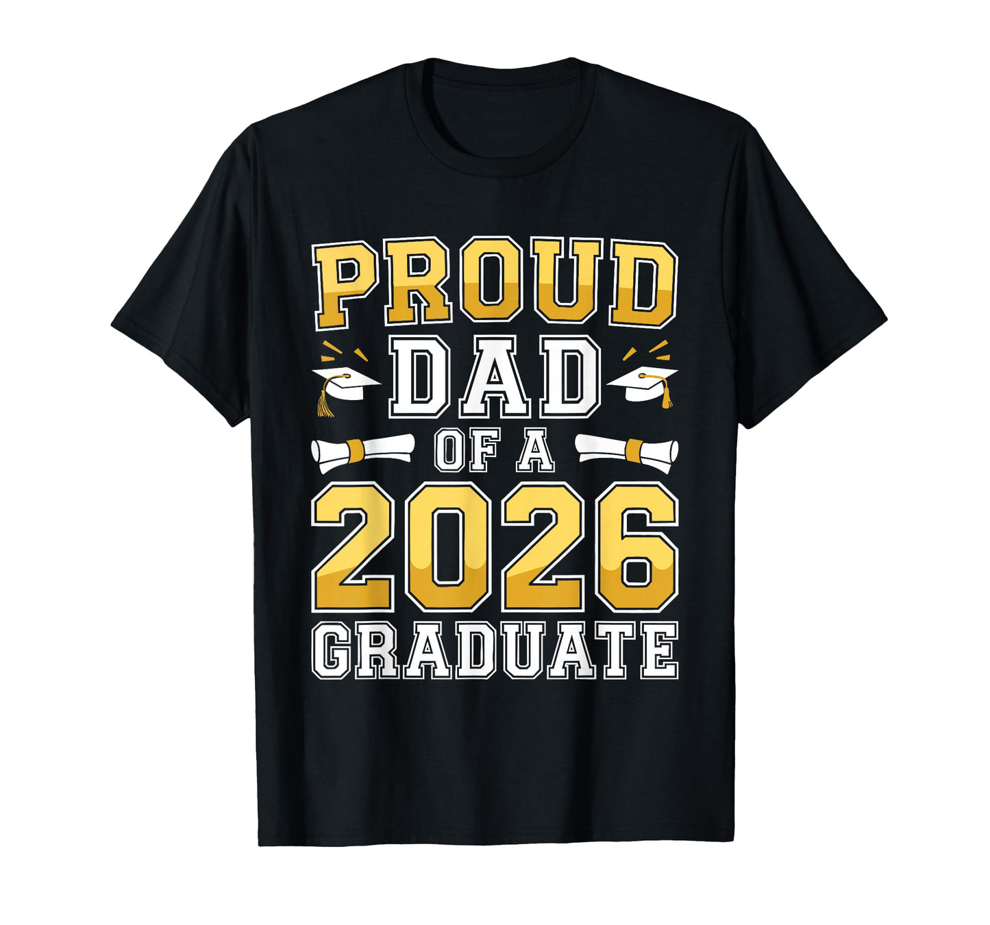 Proud Dad of A 2026 Graduate Shirt Class of 2026 Graduation T-Shirt