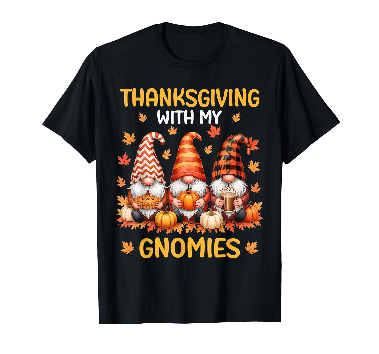 Thanksgiving with My Gnomies Funny Autumn Fall Gnomes T-Shirt