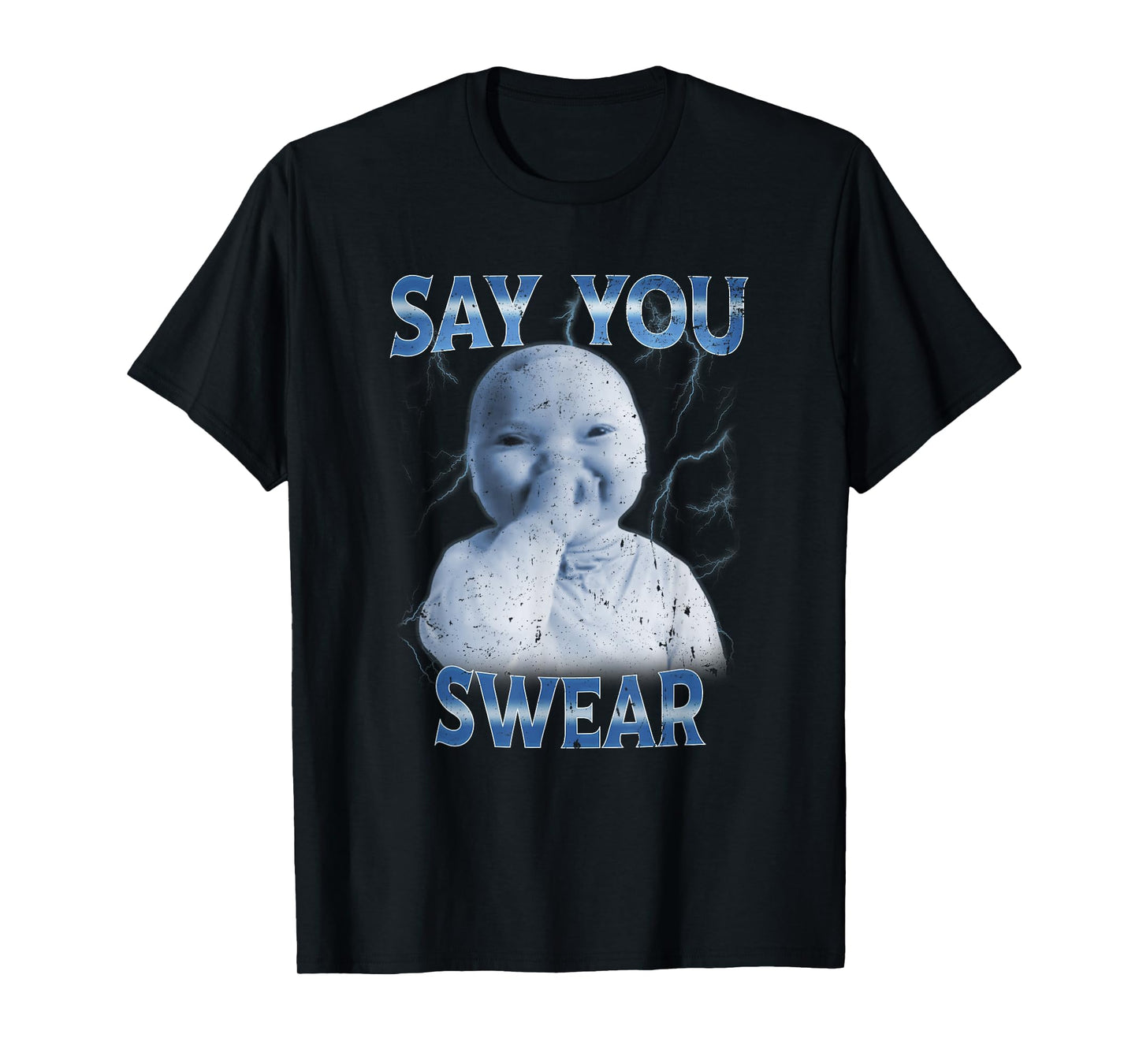 Grunge Say You Swear Ai Niche Baby Holding Laugh Genz Meme T-Shirt