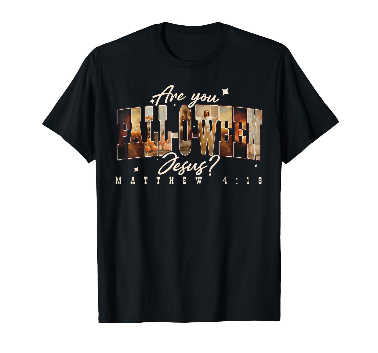 Christian Fall are You Fall-O-Ween Jesus Faith Halloween T-Shirt