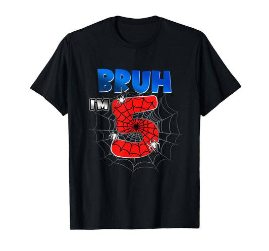 Bruh It's My 5th Birthday Spider Theme I'm 5 Year Old Bday T-Shirt