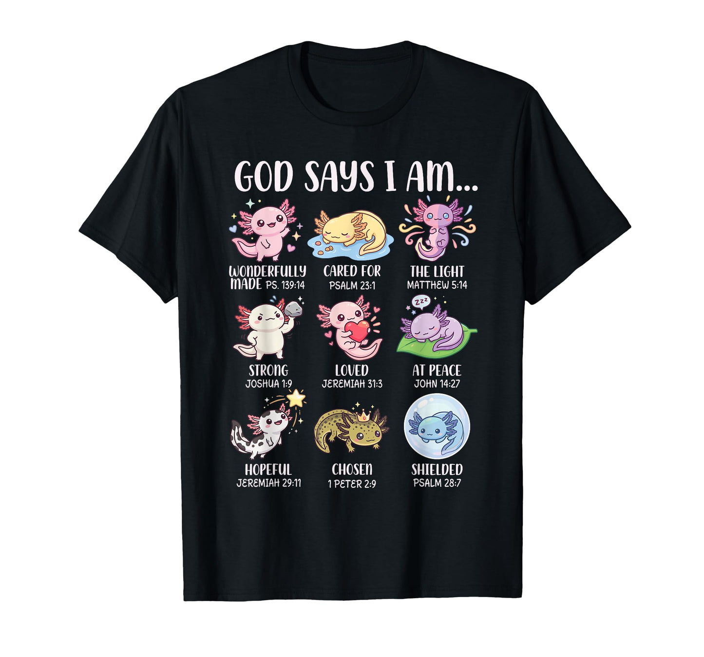God Says I Am Bible Verses for Christian Girl Axolotl T-Shirt