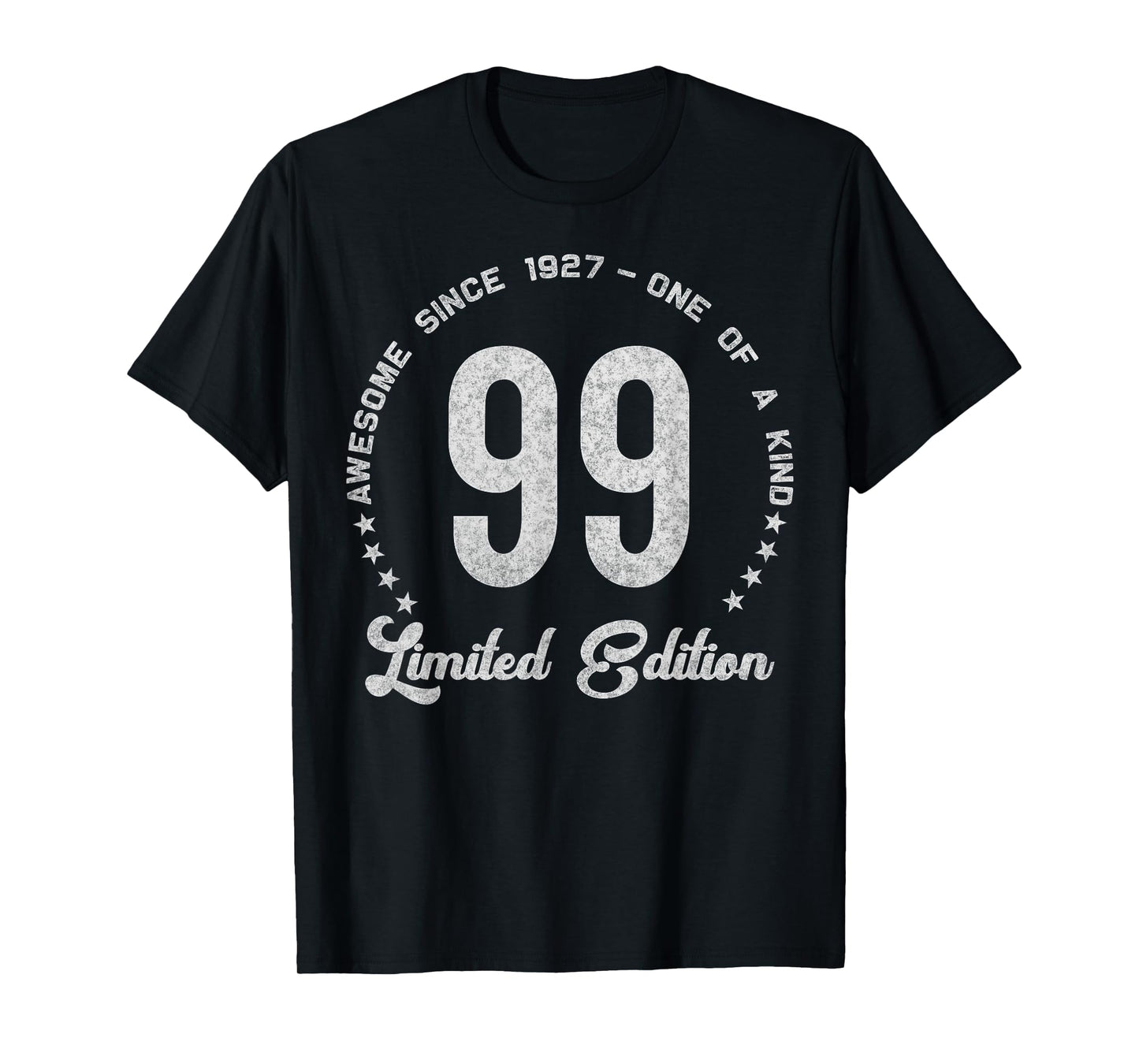 99 Year Old Gifts Vintage 1927 Limited Edition 99th Birthday T-Shirt