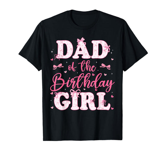 Dad Of The Birthday Girl Coquette Bow Birthday Family T-Shirt