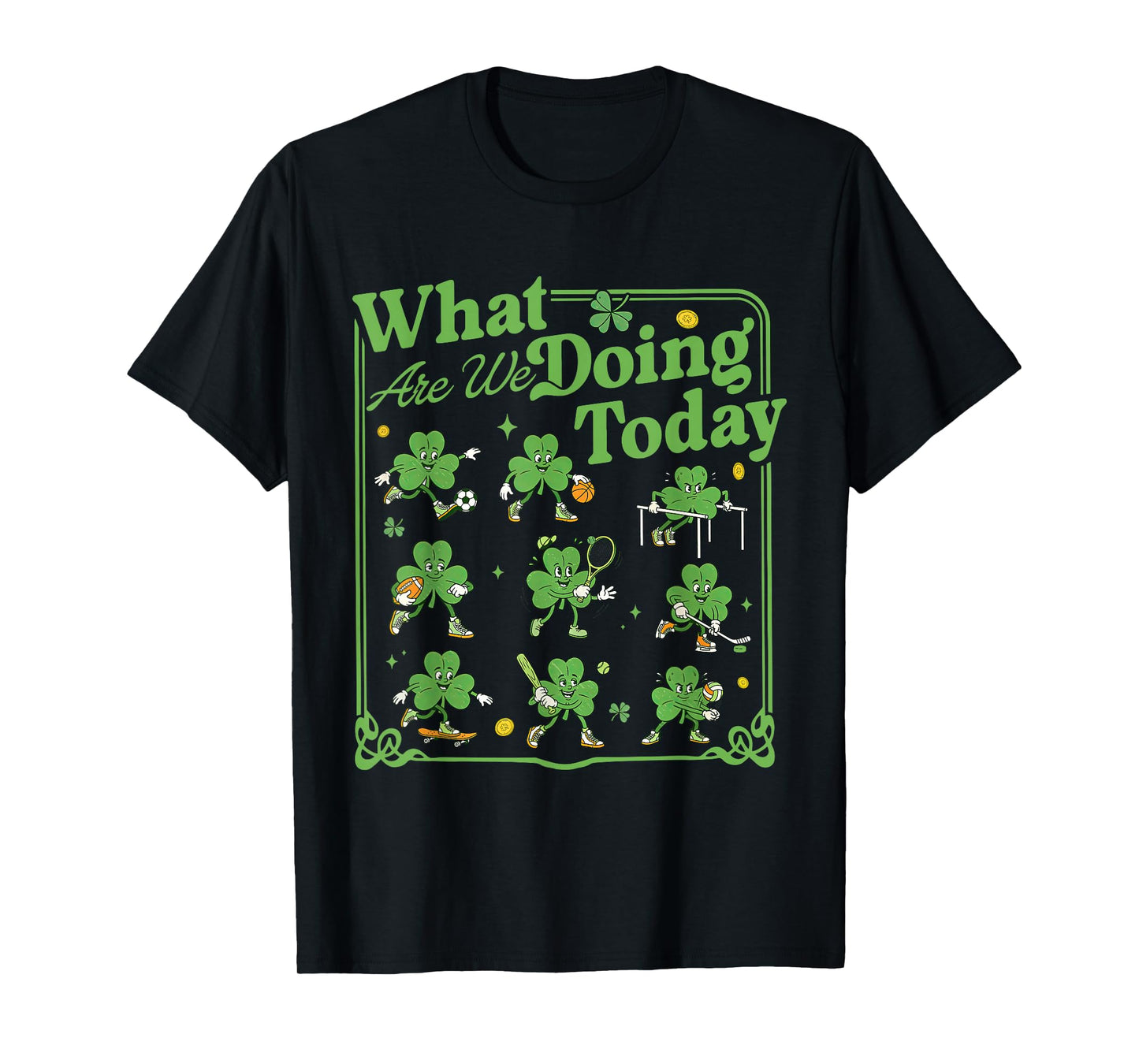 Shamrock What are You Doing Today PE Teacher St Patrick Day T-Shirt
