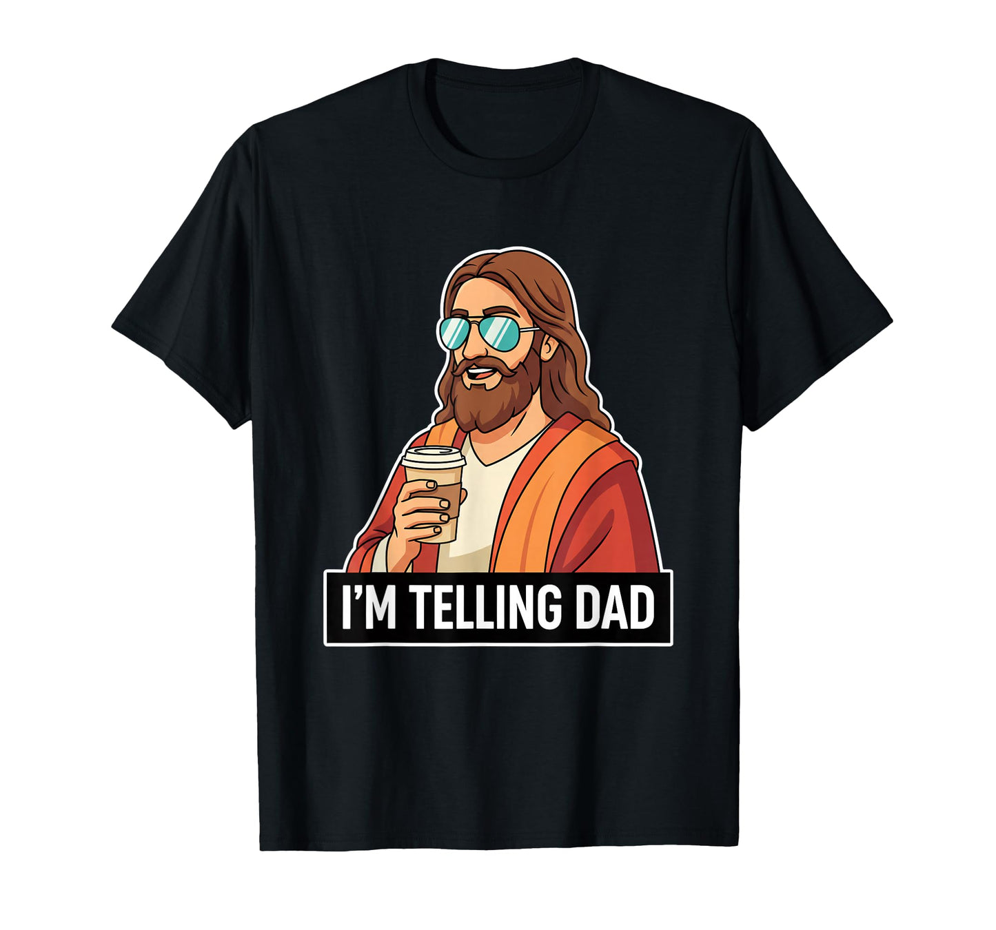 Christian I'm Telling DAD Funny Jesus Coffee Meme T-Shirt