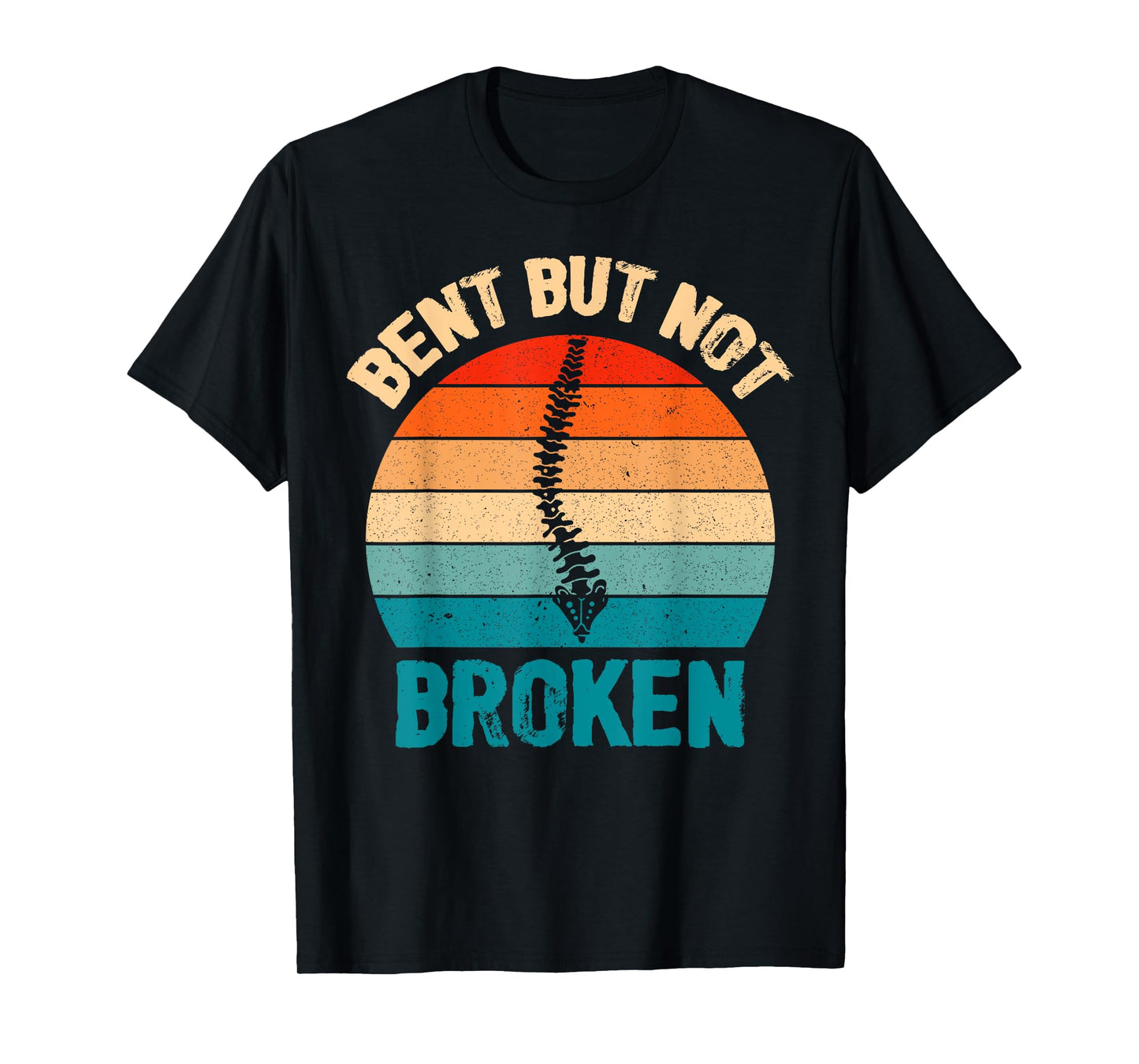Bent Not Broken Retro Scoliosis Awareness Recovery Novelty T-Shirt