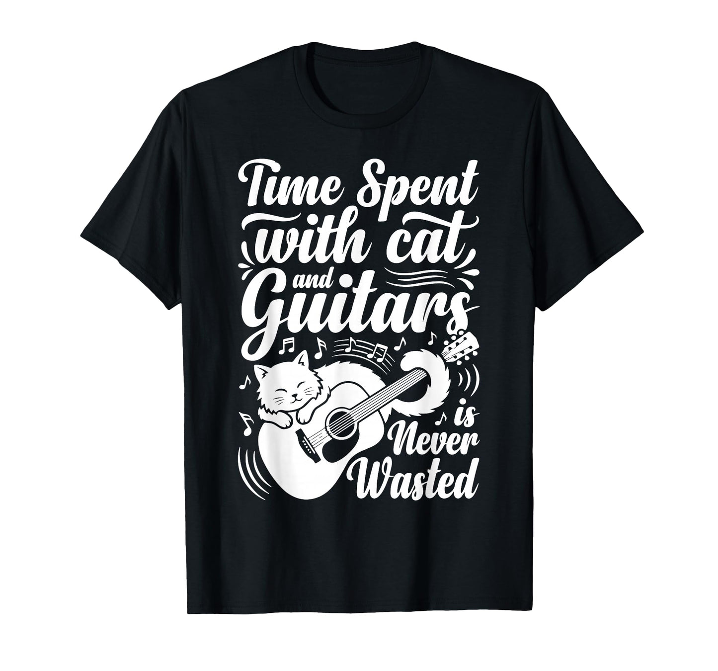 Time Spent with Cats and Guitars is Never Wasted Saying T-Shirt