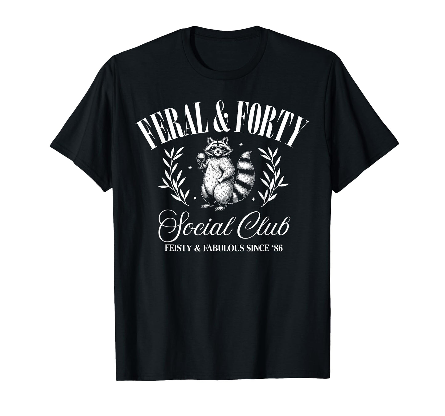 Feral and Forty Social Club Since 1986, 40 Years Old Gifts T-Shirt