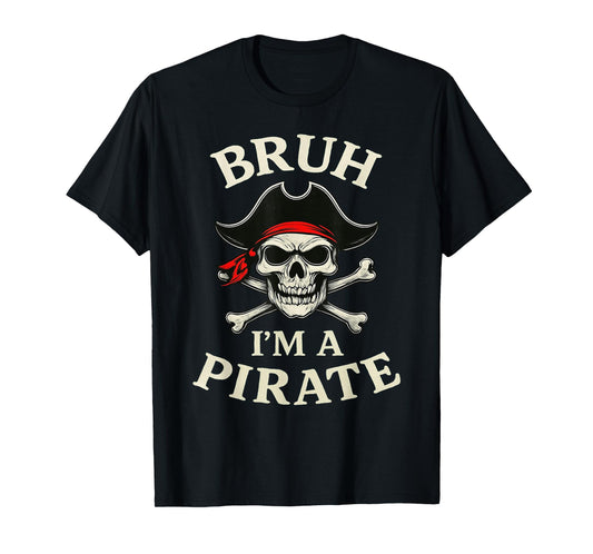 Bruh Pirate Lazy Skull Bandana Costume Pretend I'm a Pirate T-Shirt