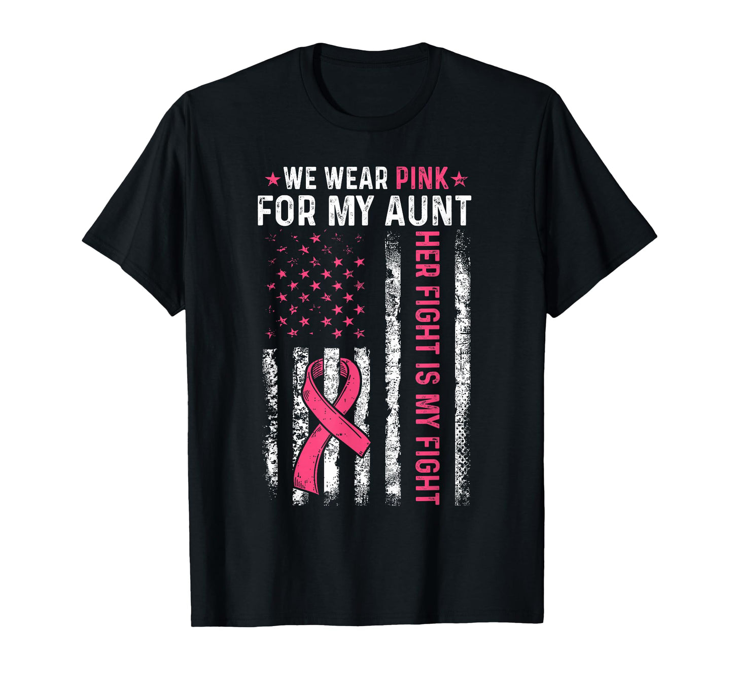 I Wear Pink For My Aunt Breast Cancer Awareness American T-Shirt