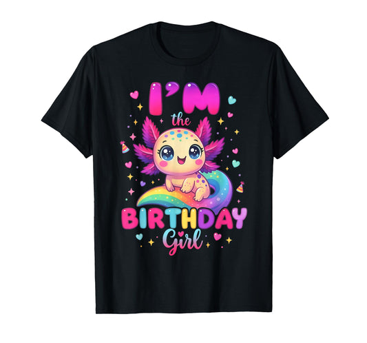 Axolotl Rainbow I'm the Birthday Girl Axolotl Birthday Party T-Shirt