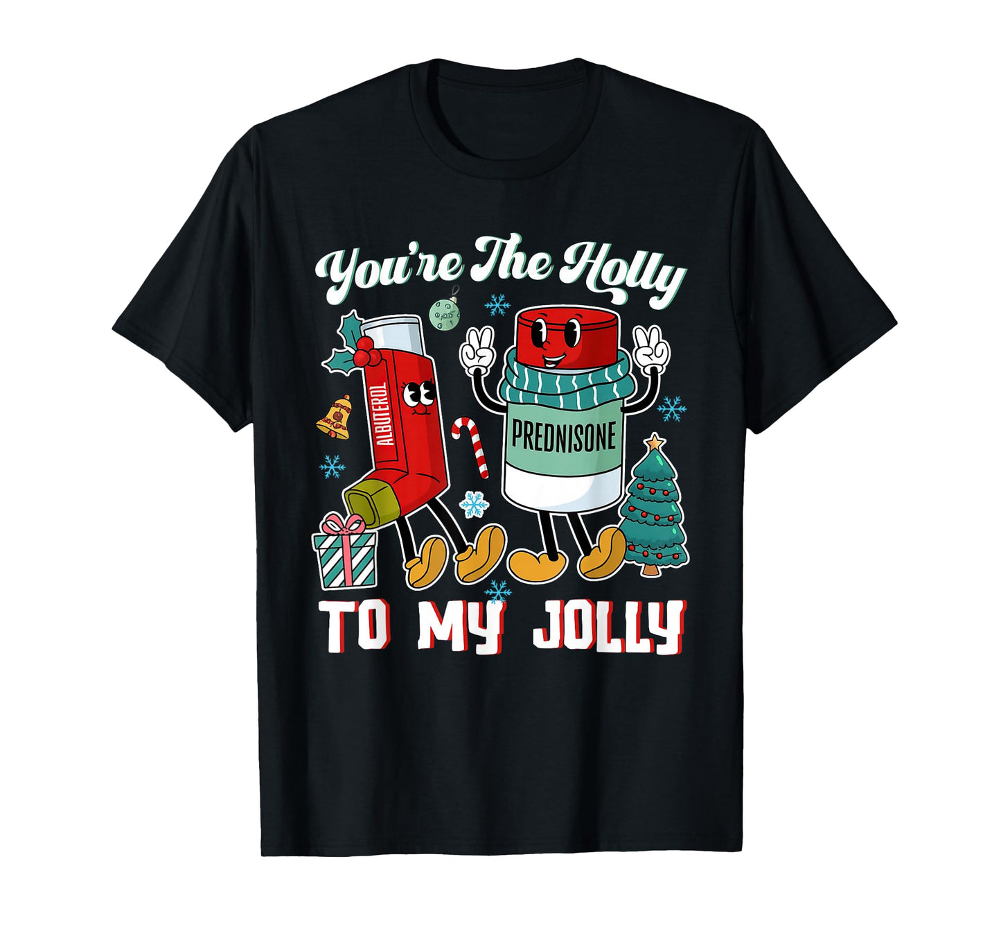 You're The Holly to My Jolly Funny Xmas Christmas T-Shirt
