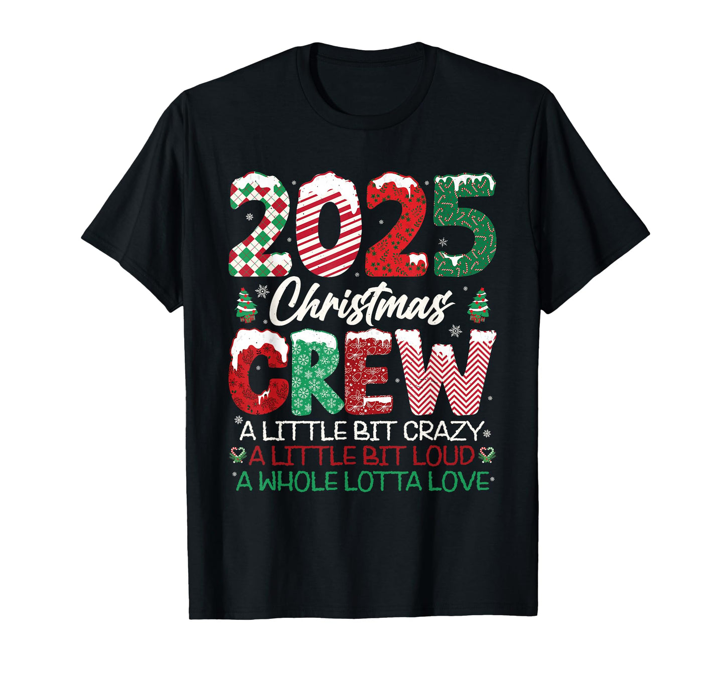 2025 Christmas Crew Family Matching Holiday Crazy Loud Love T-Shirt