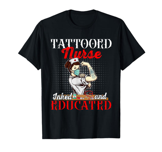 Vintage Tattooed Nurse Inked And Educated Proud Tattoo Lover T-Shirt