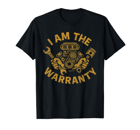I Am The Warranty Car Lover T-Shirt