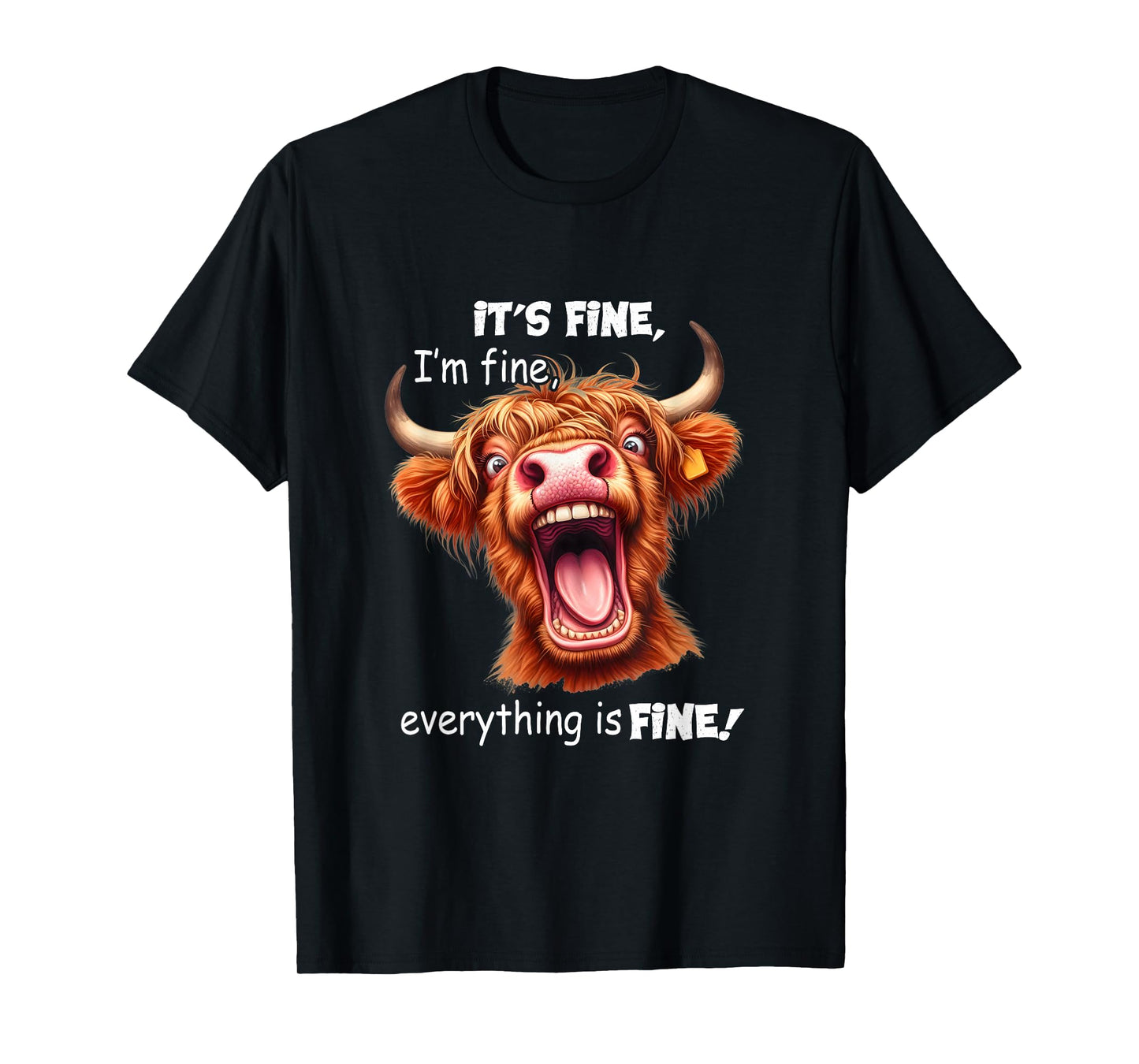 Funny Highland Cow It's Fine I'm Fine Everything Is Fine T-Shirt, Small, Black