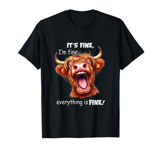 Funny Highland Cow It's Fine I'm Fine Everything Is Fine T-Shirt, Small, Black