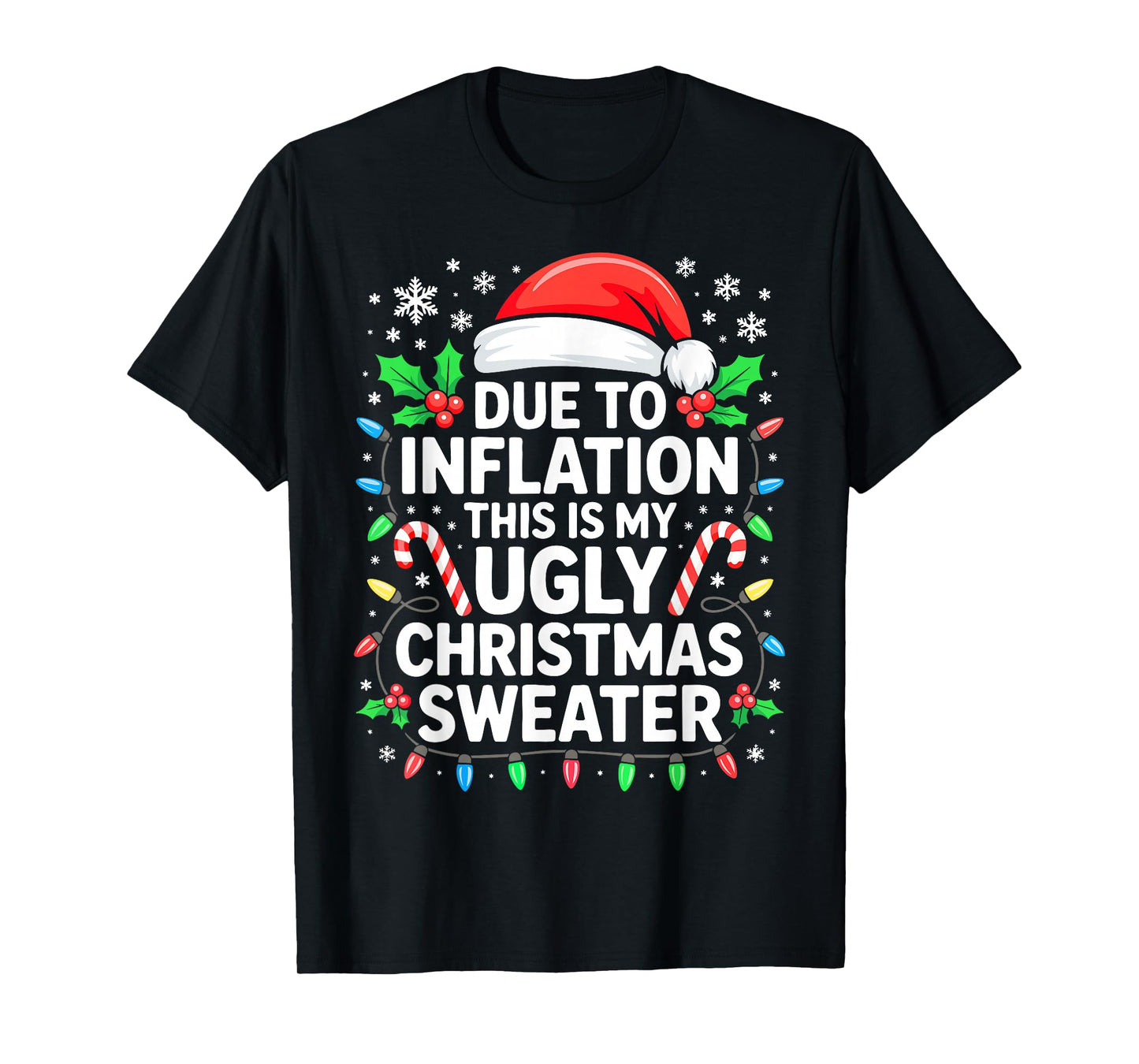 Due to Inflation Ugly Christmas Sweater Shirt Men Women Xmas T-Shirt
