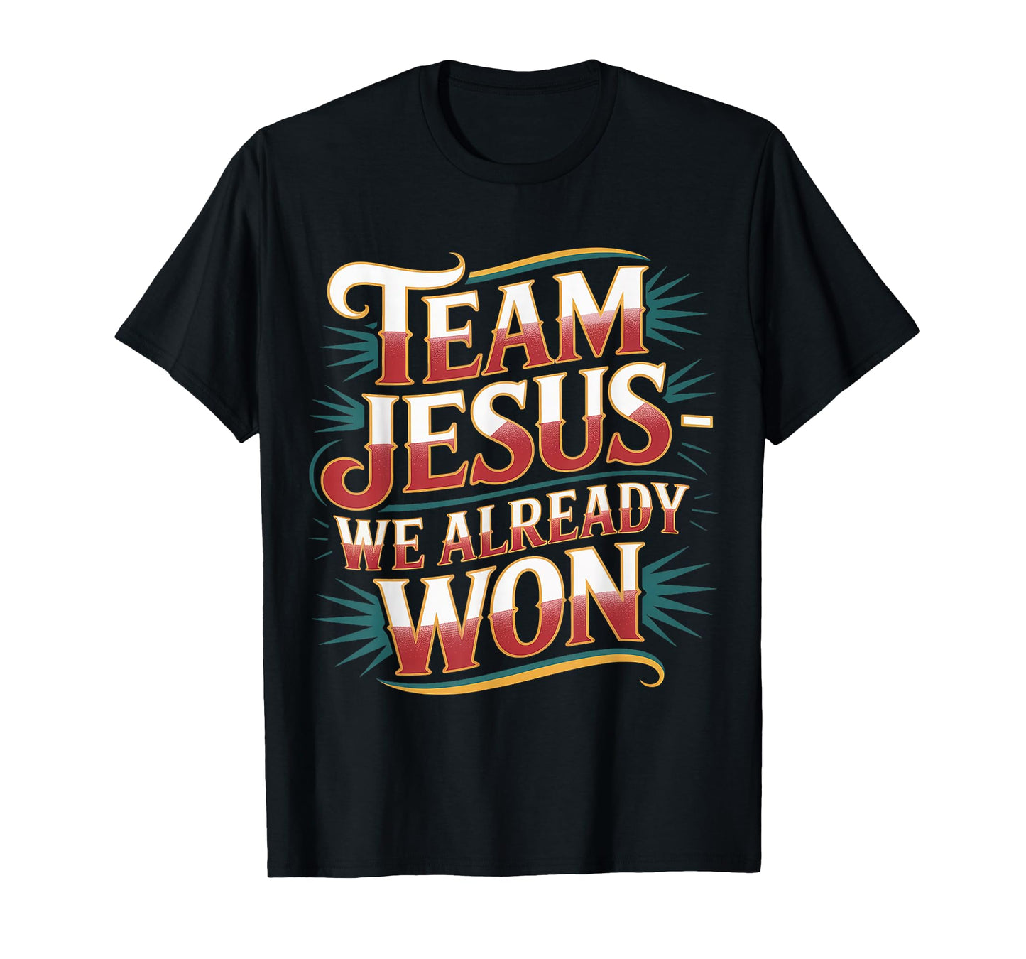 Team Jesus We Already Won Spiritual Winner Victory - T-Shirt