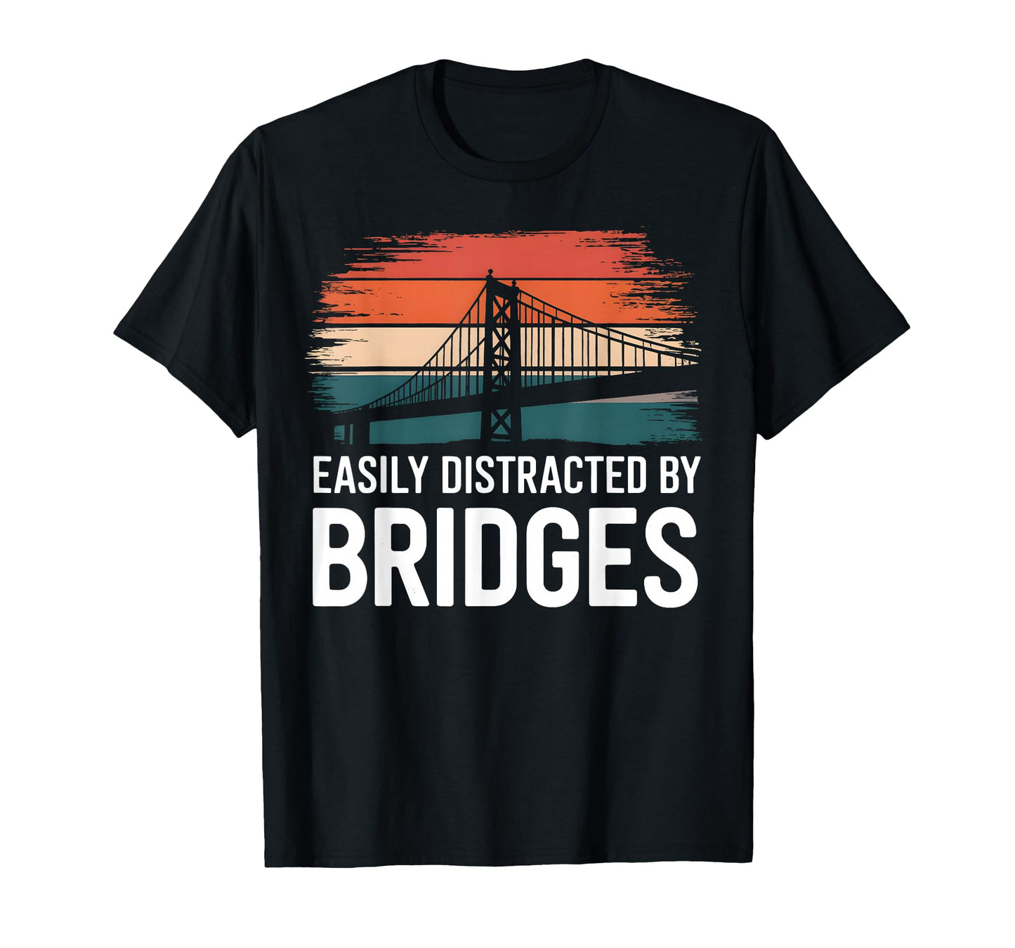 Bridge Builder Distracted by Bridge Architecture Engineering T-Shirt