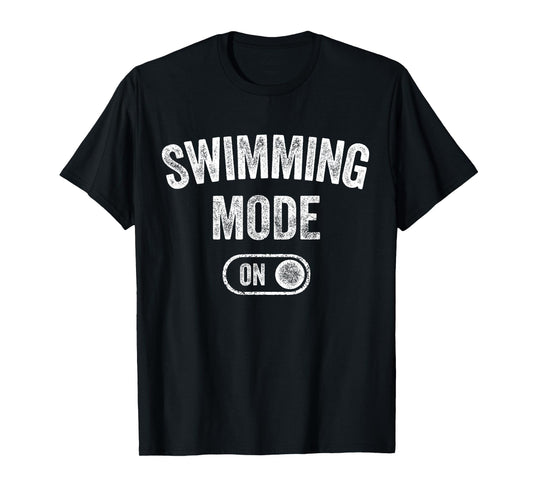 Swimming Mode On Funny Swimmer Gift Diver Coach T-Shirt