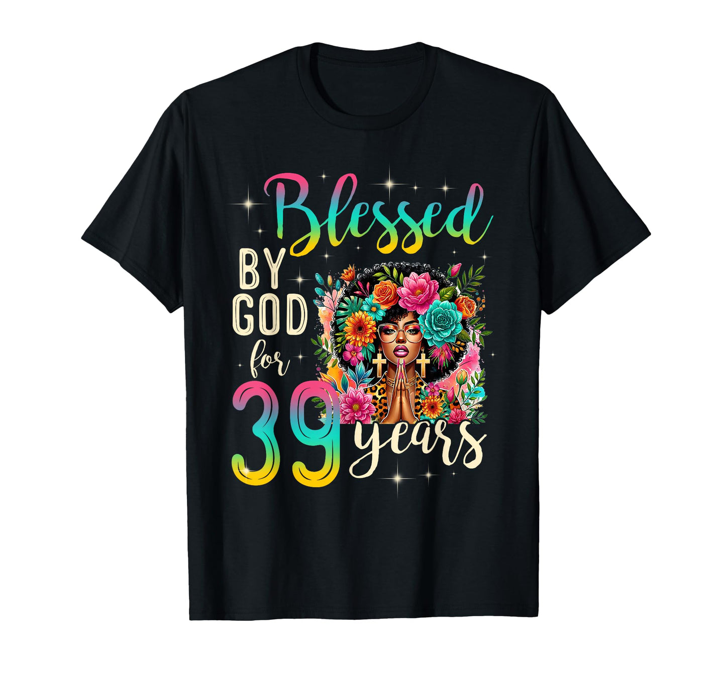 Black Girl Blessed by God for 39 Years Christian Birthday T-Shirt