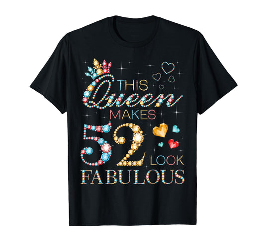 This Queen Makes 52 Look Fabulous 52nd Birthday Party B-Day T-Shirt