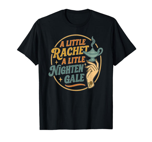 A Little Ratchet A Little Nightengale, Funny RN Nurse T-Shirt
