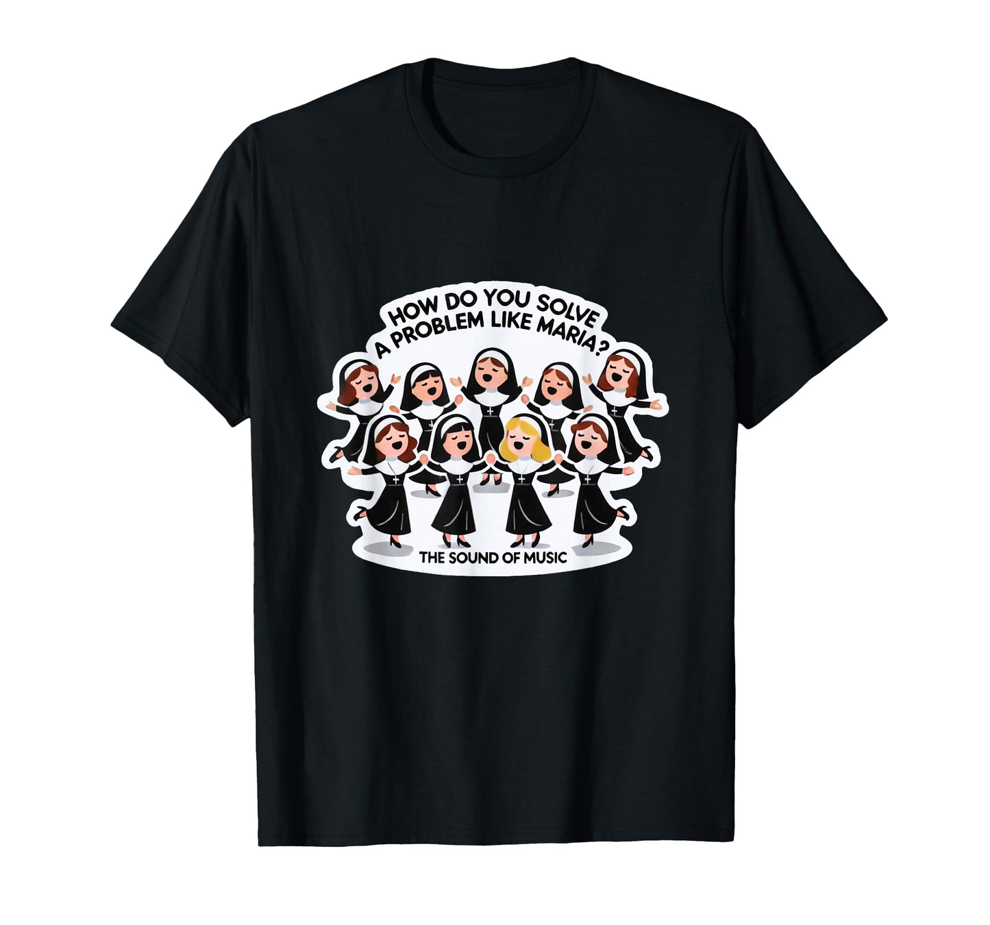 Solve A Problem Like Maria Sound Of Music Family Musical T-Shirt