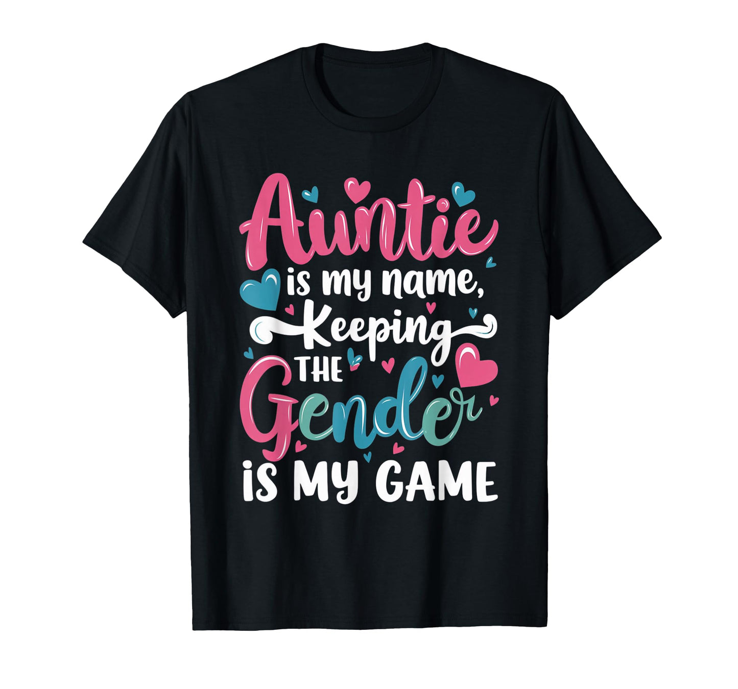 Auntie Is My Name Keeping The Gender Is My Game Reveal Baby T-Shirt