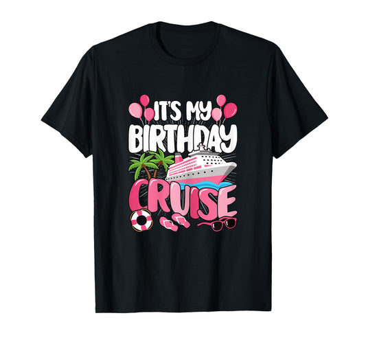 It's My Birthday Cruise Cute Pink Sea Trip Women Girls Kids T-Shirt