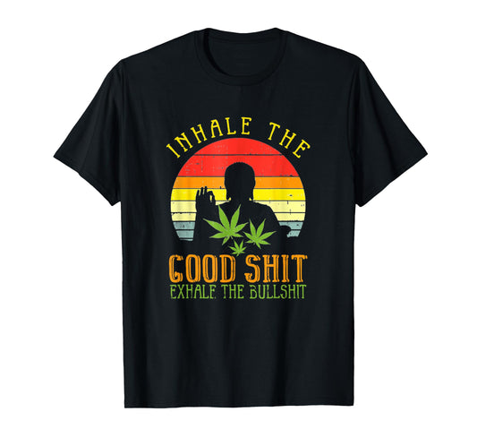 Inhale Good Shit Exhale Bullshit Weed Cannabis Yoga T-Shirt