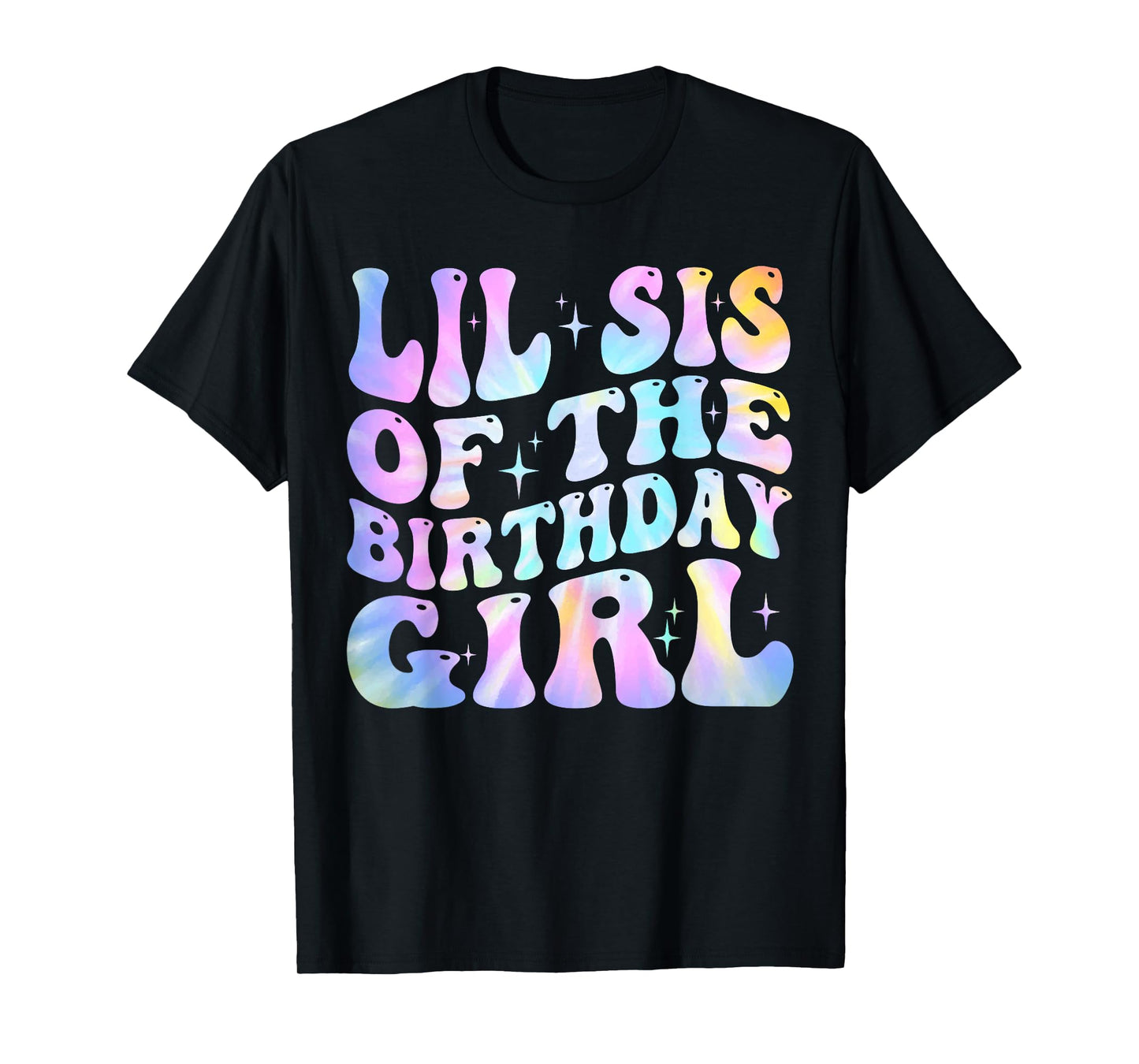 Lil Sister of the Birthday Girl Tie Dye Colorful 1st Bday T-Shirt