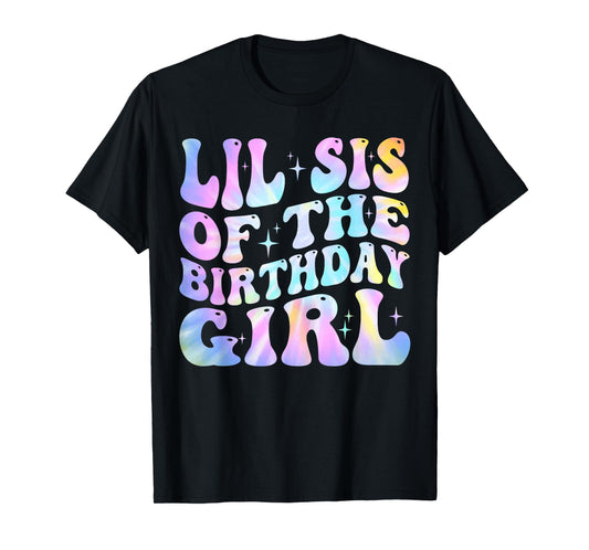 Lil Sister of the Birthday Girl Tie Dye Colorful 1st Bday T-Shirt