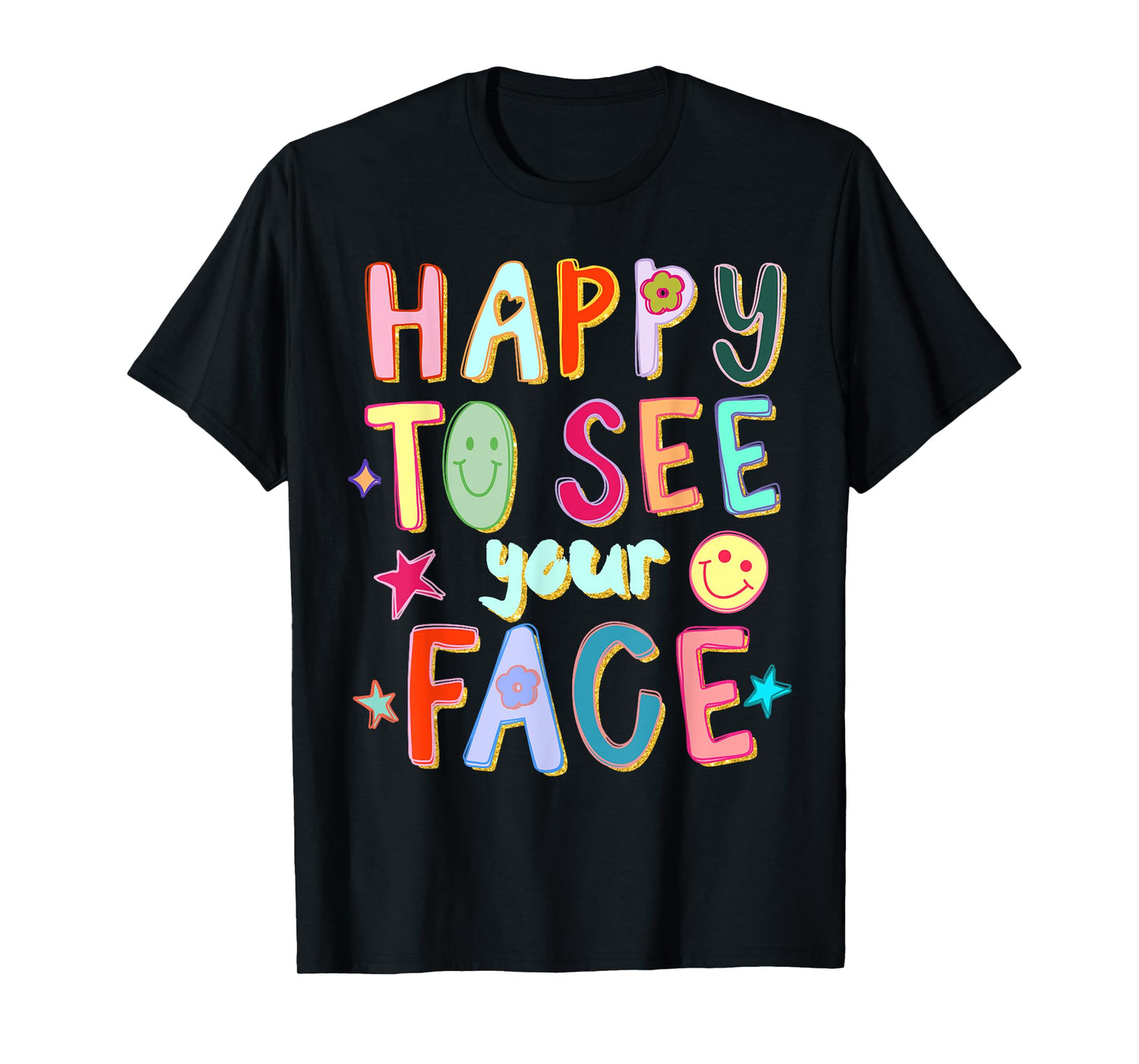 Happy to See Your Face Teacher Retro Funny Back to School T-Shirt