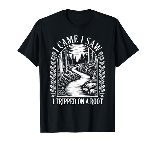 Vintage Forest I Came I Saw I Tripped On A Root Hiking T-Shirt
