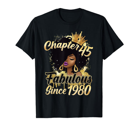 Chapter 45 Fabulous Since 1980 45th Melanin Birthday Women T-Shirt