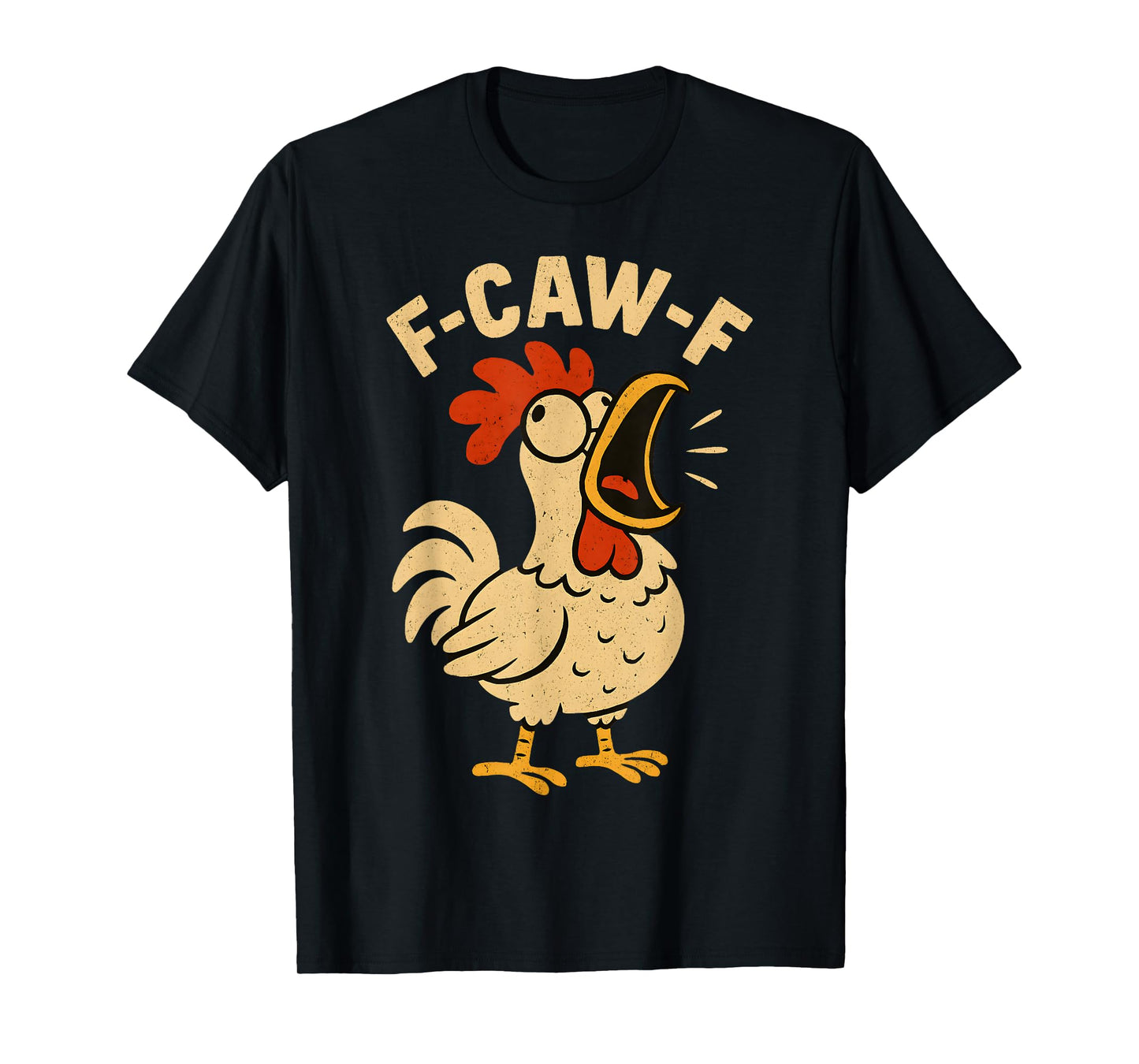 F Caw F Funny Chicken Rooster Men Women FcawF T-Shirt