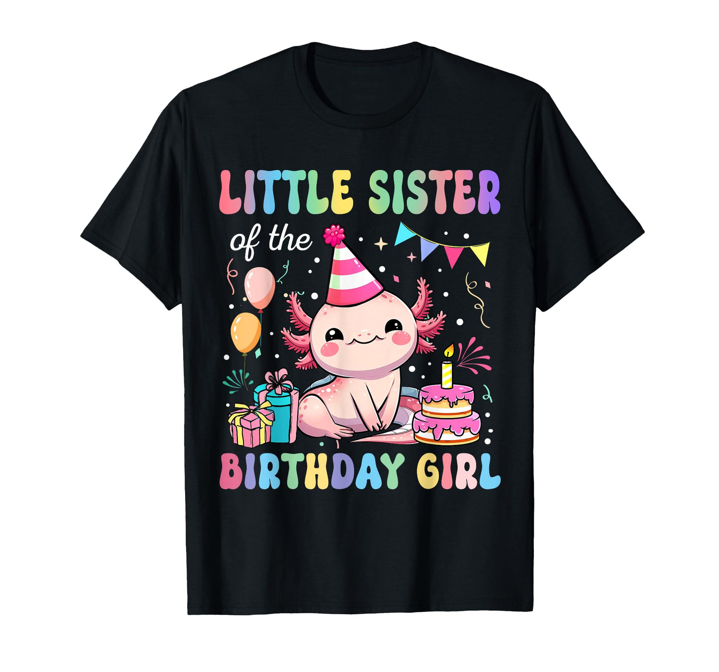 Little Sister Of The Birthday Girl Axolotl Bday Party Family T-Shirt