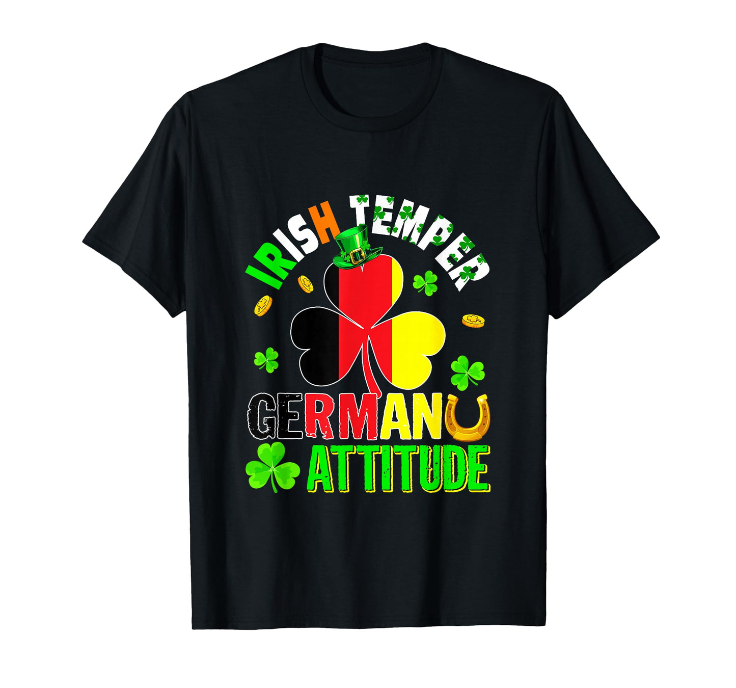 Irish Temper German Attitude St. Patrick's Day Shamrocks T-Shirt