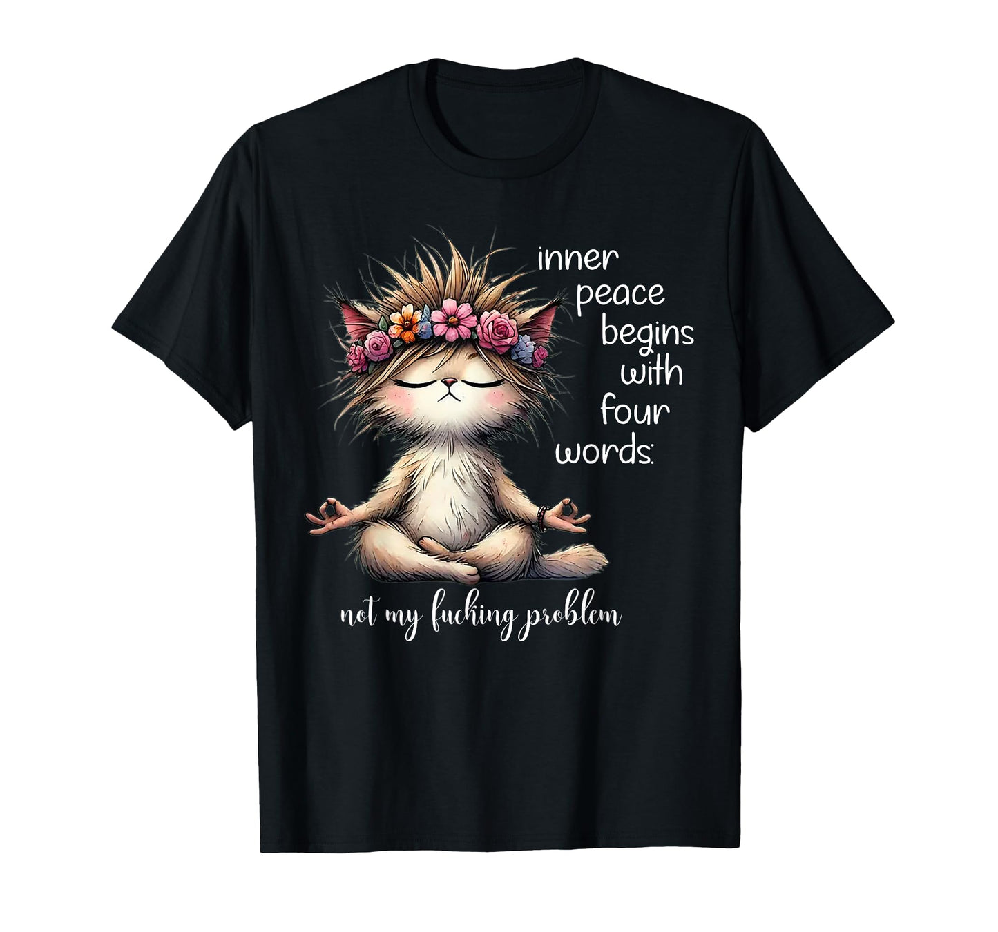 Meditating Cat Inner Peace Begins With Four Word Not My Fuck T-Shirt for Men Women