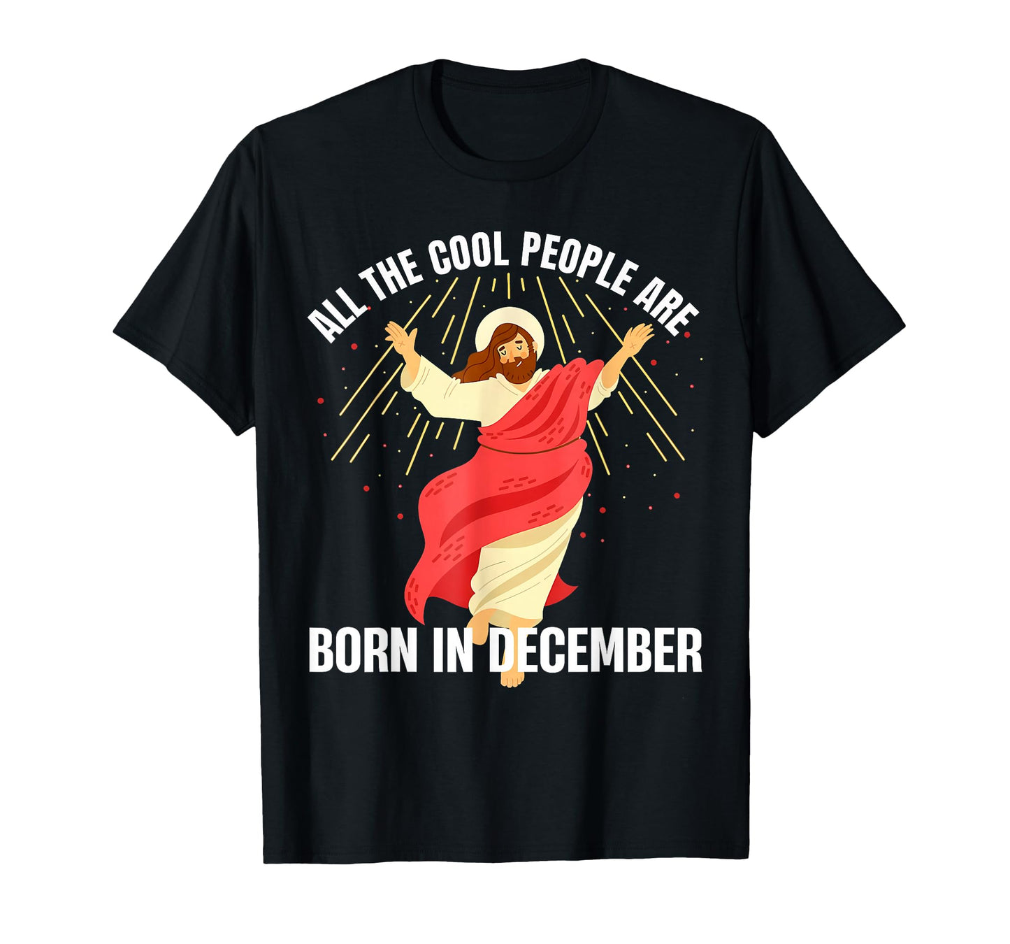Jesus Cool People are Born in December Christmas Birthday T-Shirt