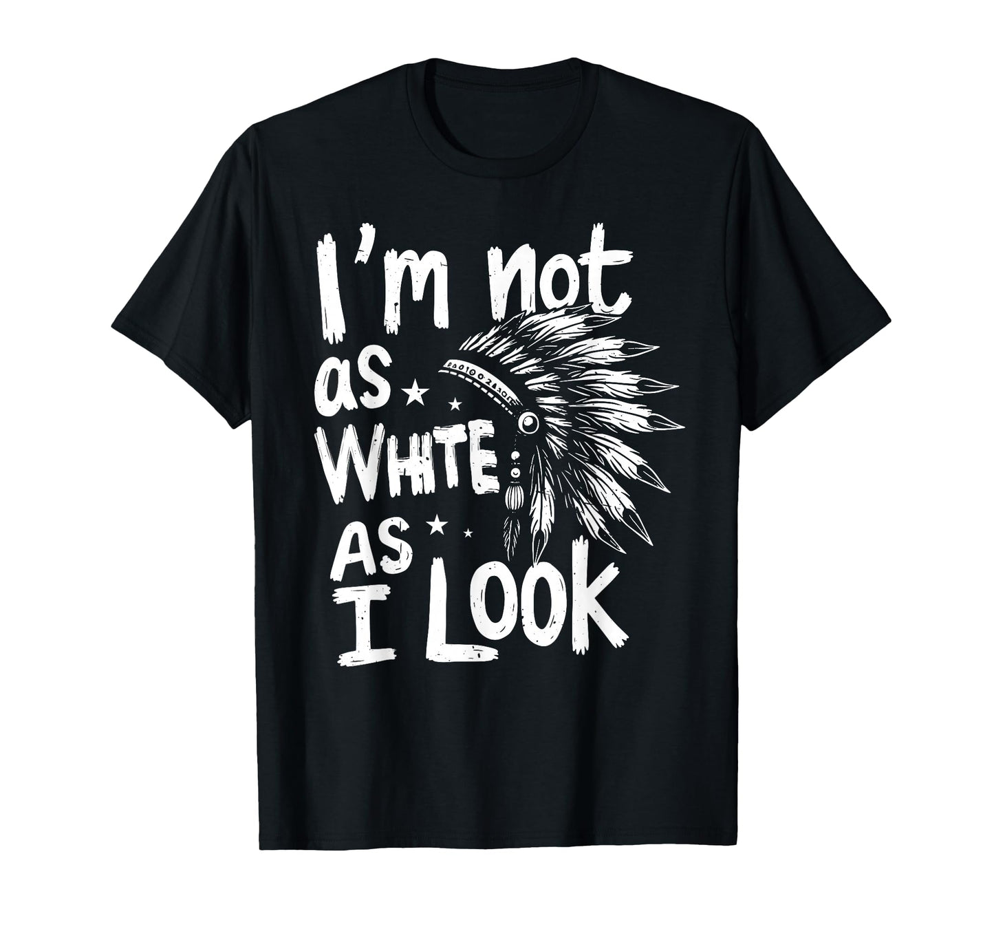 I'm Not As White As I Look T-Shirt
