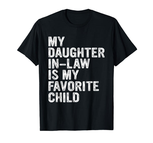 My Daughter in Law is My Favourite Child T-Shirt