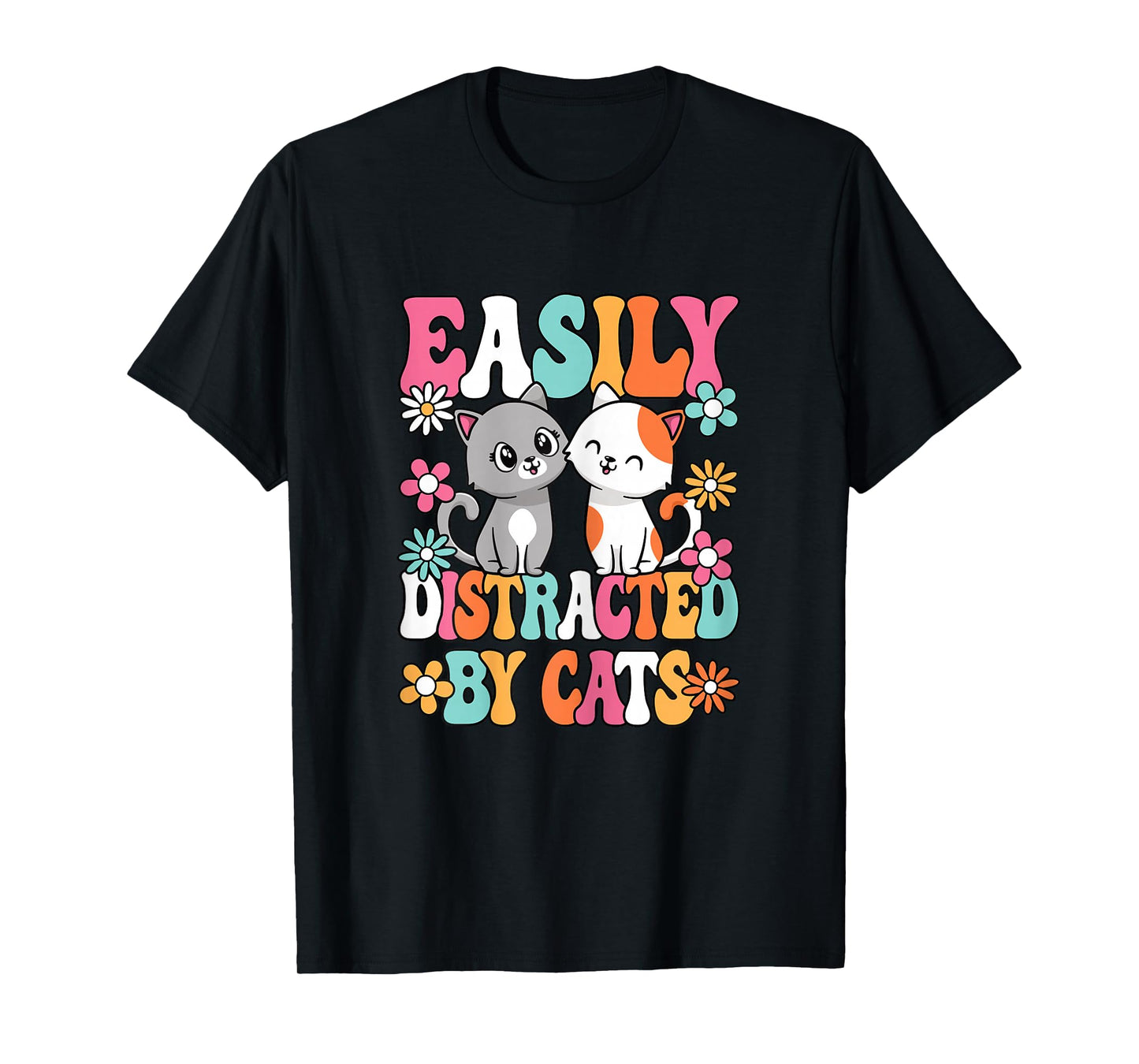 Easily Distracted by Cats Cute Cat Lover Kitten Women Girls T-Shirt