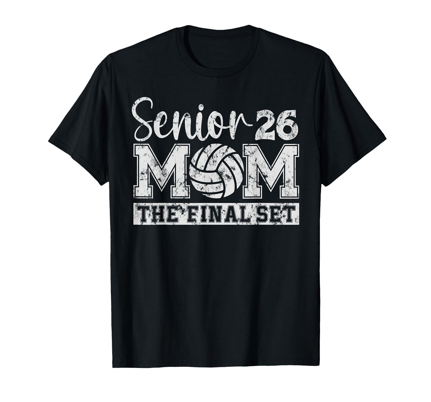 Senior Mom Class of 2026 Volleyball The Final Set T-Shirt